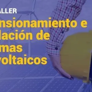 Curso taller dimensionamiento e instalación de sistemas fotovoltaicos